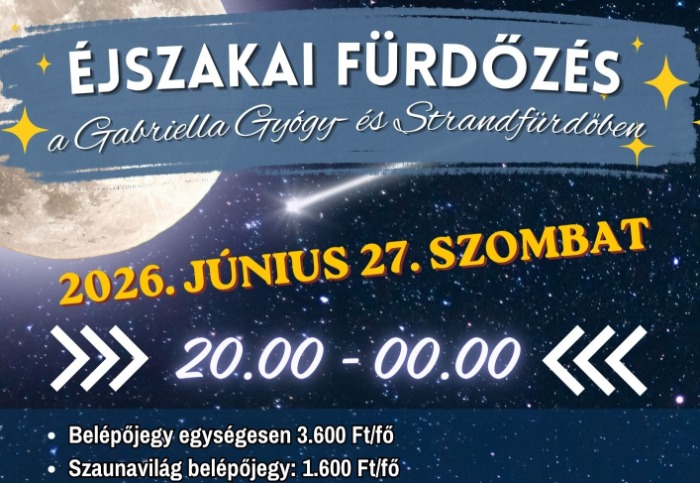 Éjszakai fürdőzés a Gabriella Gyógy- és Strandfürdőben