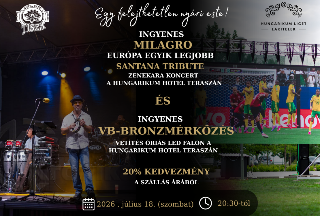 -20% kedvezmény, VB-bronzmeccs és MILAGRO koncert